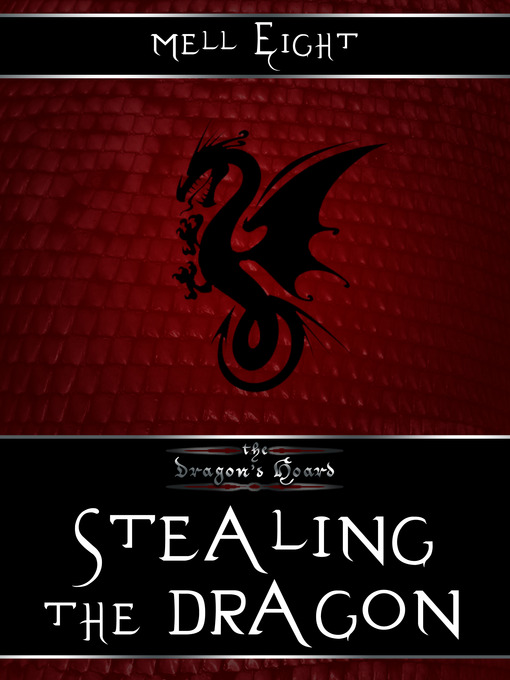 Title details for Stealing the Dragon by Mell Eight - Available